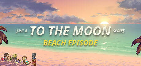 Just a To the Moon Series Beach Episode-TENOKE