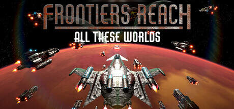 Frontiers Reach All These Worlds Update 1 and 2-TiNYiSO