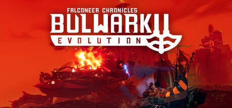 Bulwark Evolution Falconeer Chronicles v16.02.2025-P2P