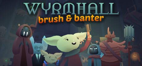 Grab WYRMHALL Brush and Banter-TENOKE – SKiDROW CODEX Full Version